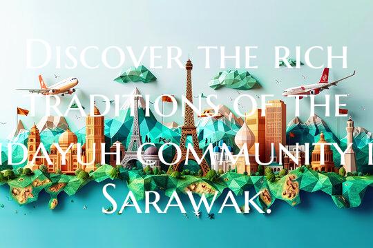 Discover the rich traditions of the Bidayuh commun...