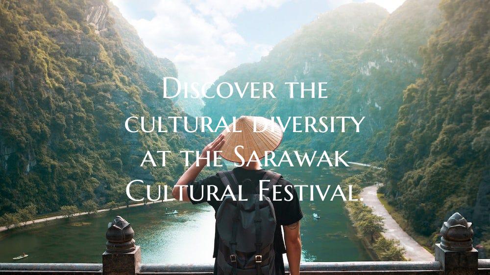 Discover the cultural diversity at the Sarawak Cul...