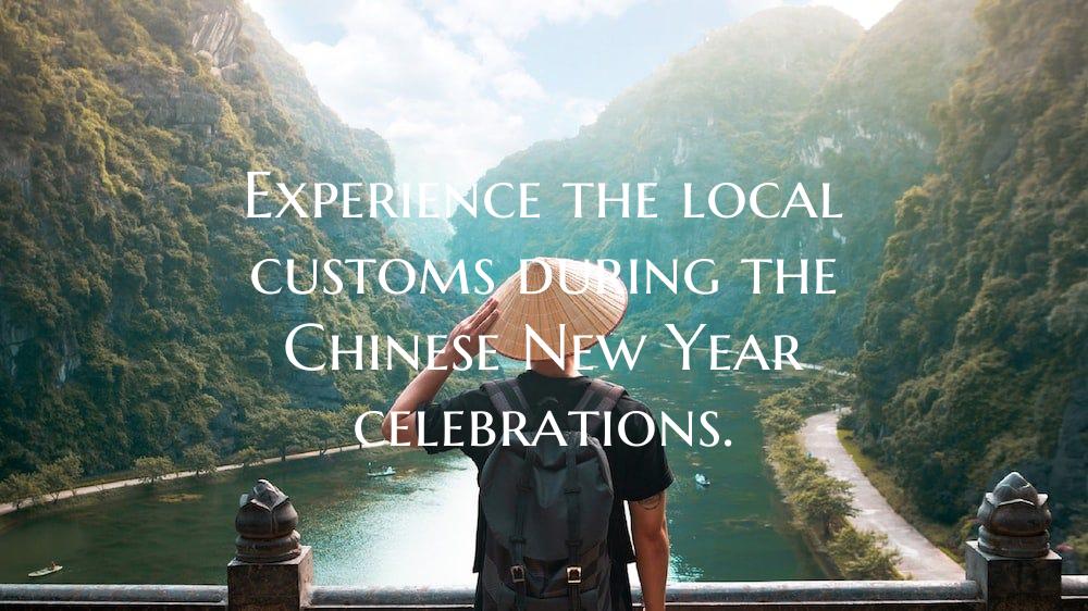Experience the local customs during the Chinese Ne...