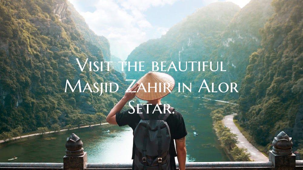 Visit the beautiful Masjid Zahir in Alor Setar.