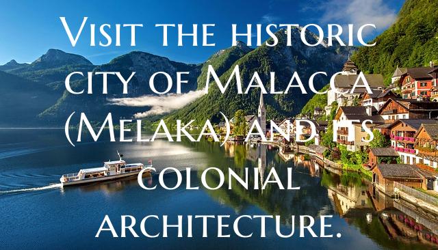 Visit the historic city of Malacca (Melaka) and it...